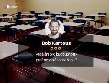 Vzdělání pro budoucnost - proč nespoléhat na školu?